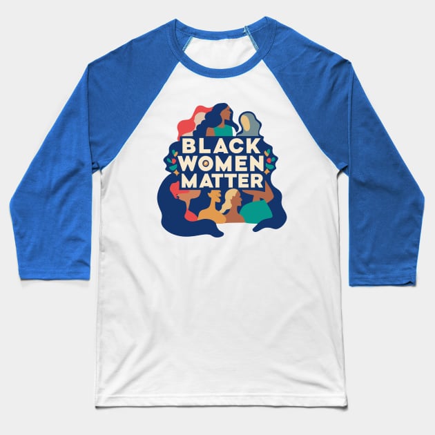 Black Women Matter Baseball T-Shirt by Graceful Designs